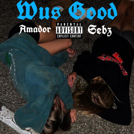 Wus Good ft. Sebz | Boomplay Music