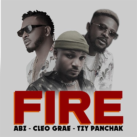Abz - Fire ft Cleo Grae Tzy Panchak | Boomplay Music