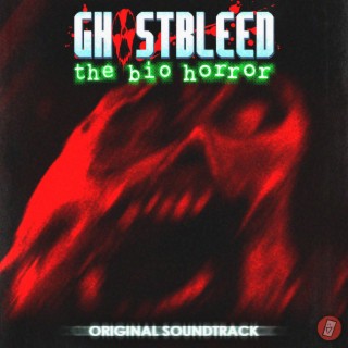 GhostBleed: The Bio-Horror (Original Soundtrack)