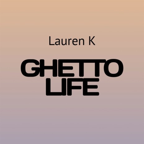 Ghetto Life ft. Option K
