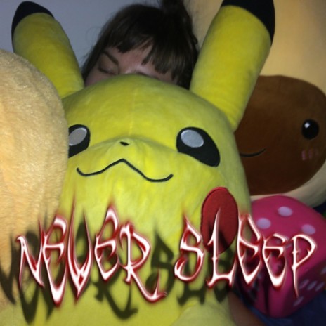 Never Sleep | Boomplay Music
