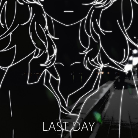 Last Day | Boomplay Music