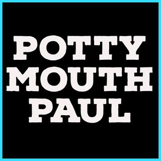 Potty Mouth Paul