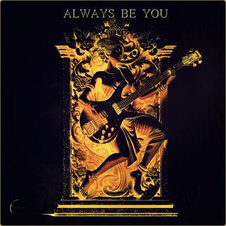 ALWAYS BE YOU