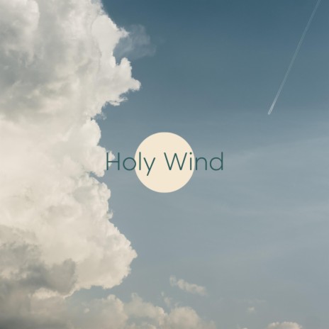 Holy Wind | Boomplay Music