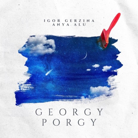 Georgy Porgy ft. Anya Alu | Boomplay Music