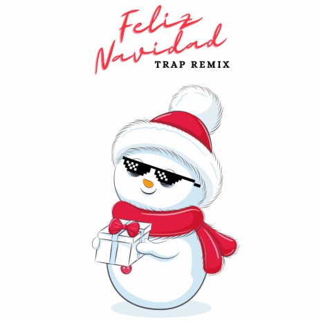 Feliz Navidad Trap Remix (Christmas Music Remixes) ft. Christmas Hits