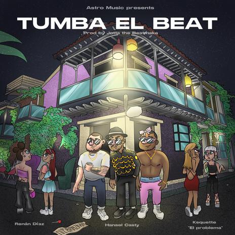 Tumba el beat ft. Ksquette el problema & Renán Díaz | Boomplay Music