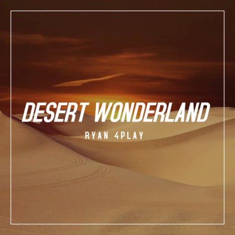 Desert Wonderland | Boomplay Music