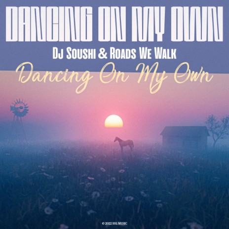 Dancing On My Own ft. Roads We Walk | Boomplay Music