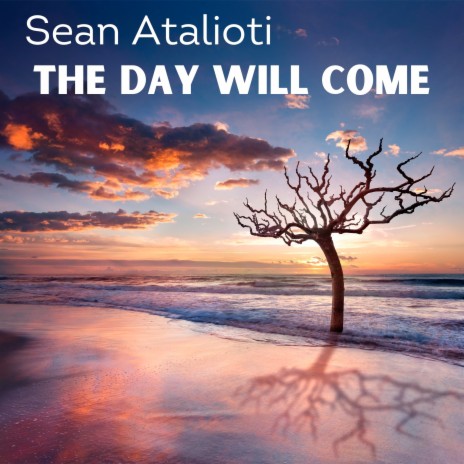 The Day Will Come | Boomplay Music