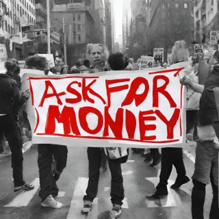 ASK FOR MONEY