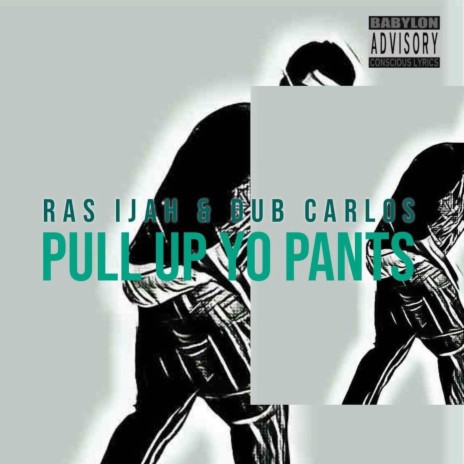 Pull Up Yo Pants (feat. Dub Carlos) | Boomplay Music