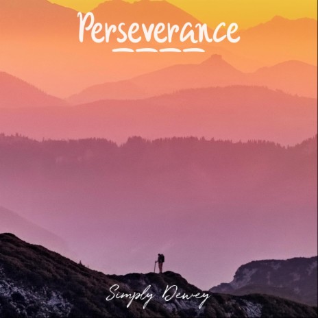 Perseverance (Remastered) ft. DeweyDewster09 | Boomplay Music