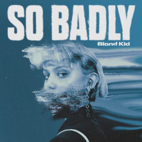 So Badly | Boomplay Music