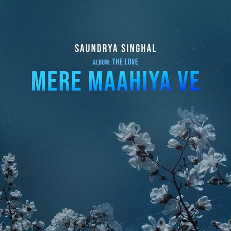 Mere Mahiyaa Ve ft. Rasika Rajput | Boomplay Music