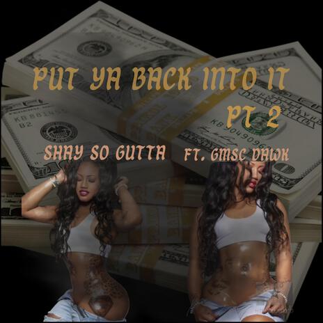 Put Ya Back Into It, Pt. 2 ft. GMSC Dawk | Boomplay Music