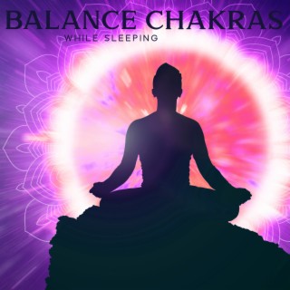 Balance Chakras While Sleeping: Aura Cleansing Binaural Beats & Full Body Healing Frequencies