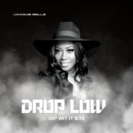 Drop Low Dip Wit It 8.73 | Boomplay Music