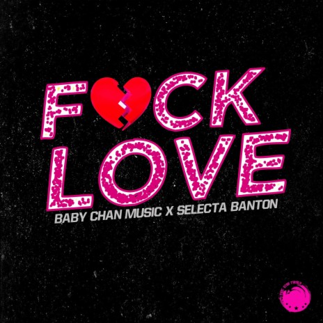 FUCK LOVE ft. Baby Chan Music | Boomplay Music