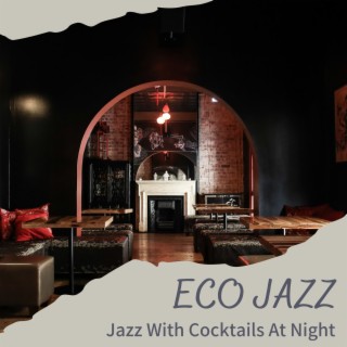 Jazz with Cocktails at Night