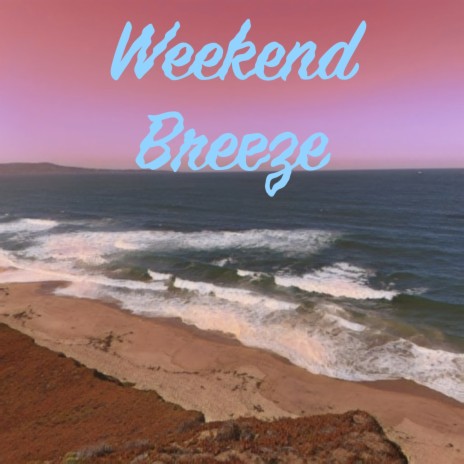 Weekend Breeze | Boomplay Music
