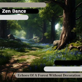 Echoes Of A Forest Without Decoration