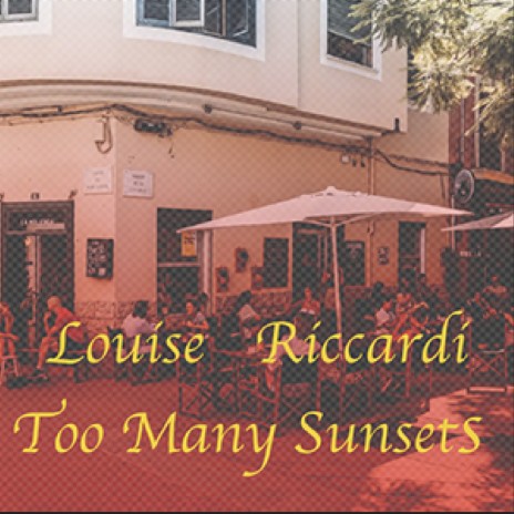 Too Many Sunsets ft. Louise Riccardi | Boomplay Music