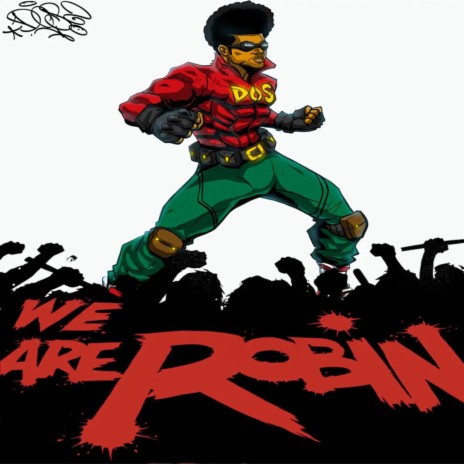We Are Robin ft. Joe Grizzly