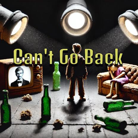 Can't Go Back | Boomplay Music