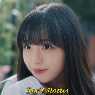 Don't Matter lyrics | Boomplay Music