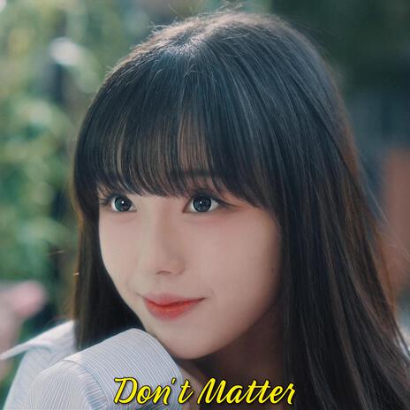 Don't Matter | Boomplay Music