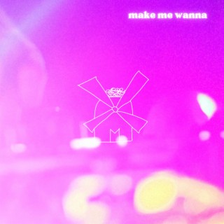 Make Me Wanna (Radio Edit)