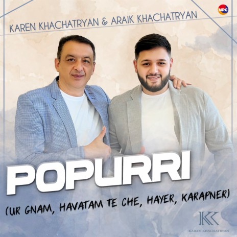 Popurri (Ur Gnam, Havatam Te Che, Hayer, Karapner) ft. Araik Khachatryan