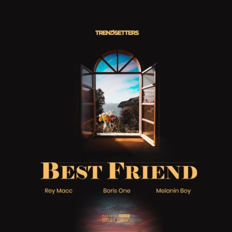 Best Friend ft. Boris One & Melanin Boy