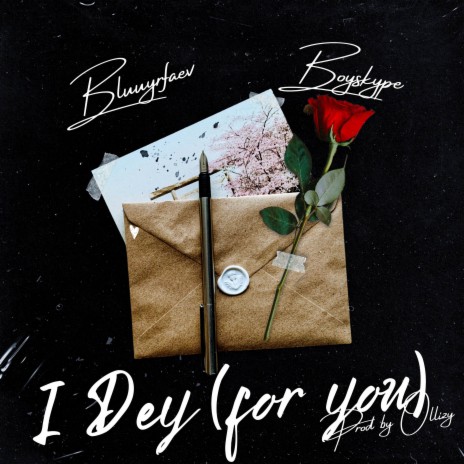 I Dey (For You) ft. Boy Skype | Boomplay Music