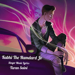 Kabhi The Hamdard Jo (Original)