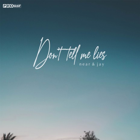 Don'T Tell Me Lies ft. Jay | Boomplay Music