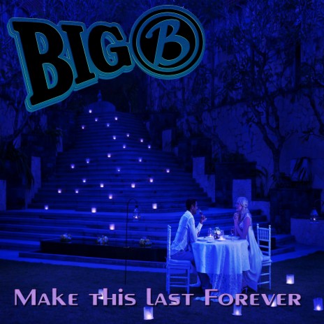 Make This Last Forever | Boomplay Music