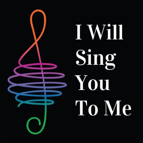 I Will Sing You to Me | Boomplay Music