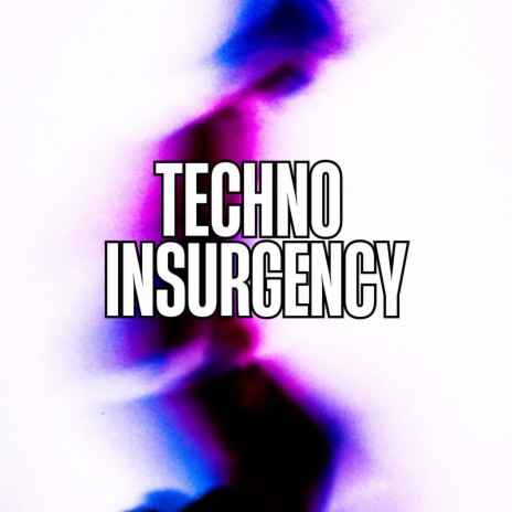 Techno Insurgency | Boomplay Music