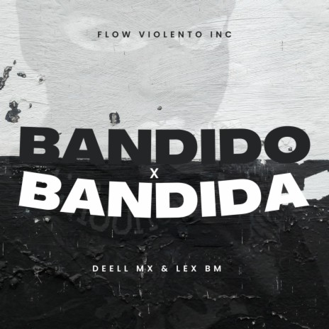 Bandido x Bandida ft. Deell Mx | Boomplay Music