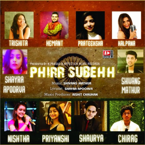 Phirr Subehh ft. Prateeksha, Chirag Chopra, Priyanshi, Nishtha Sharma, Trishita Maitra, Shaurya Saxena, Hemant Brijwasi & Kalpana Gandharva | Boomplay Music