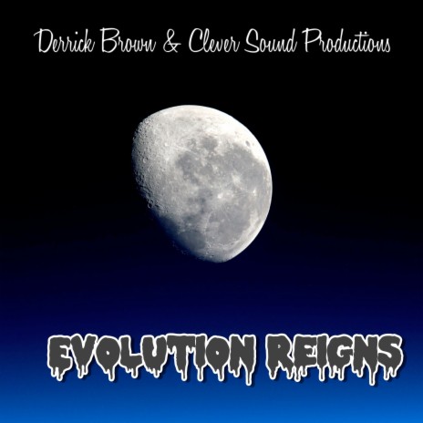 Evolution Reigns ft. Derrick Brown