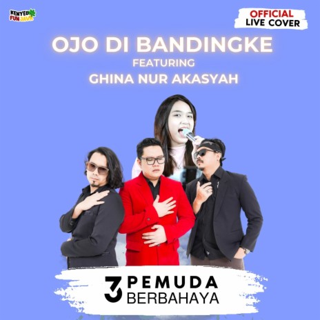 Ojo Dibandingke (Live) ft. Ghina Nur Akasyah | Boomplay Music