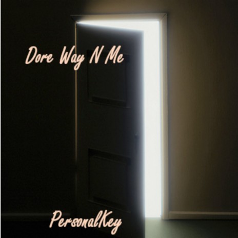 Dore Way N Me | Boomplay Music