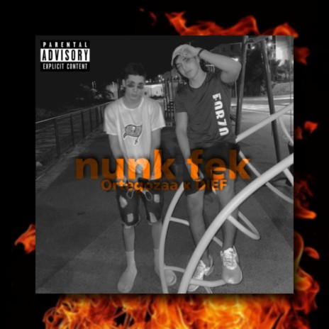 Nunk Fek ft. Ortegozaa | Boomplay Music