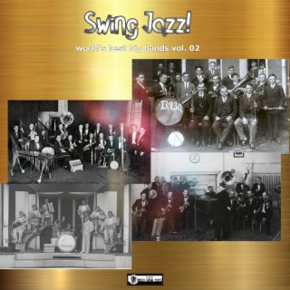 Swing Jazz: World’s Best Big Bands Vol. 02