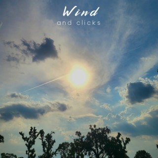 Wind and Clicks