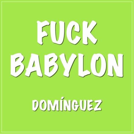 Fuck Babylon | Boomplay Music
